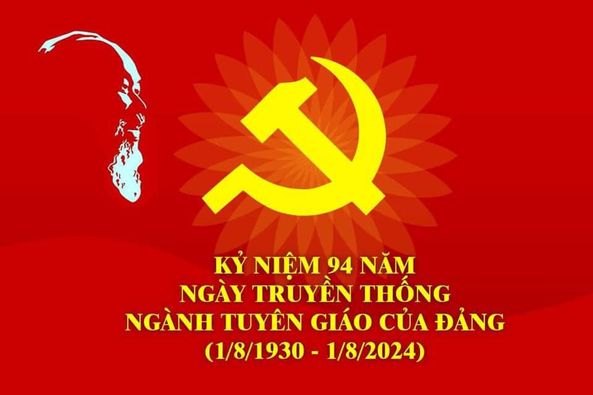 KỶ NIỆM 94 NĂM NGÀY TRUYỀN THỐNG NGÀNH TUYÊN GIÁO CỦA ĐẢNG (01/8/1930 - 01/8/2024)